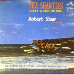 Пластинка Robert Shaw Chorale The men Of The Robert Shaw Chorale. Sea Shanties